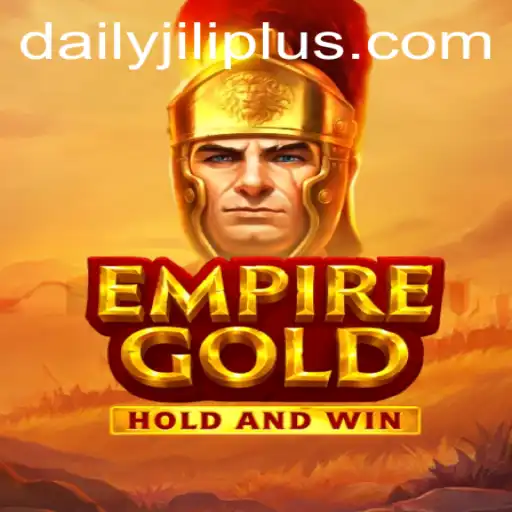 Exploring EmpireGold: A Comprehensive Guide with Daily Jili Insights