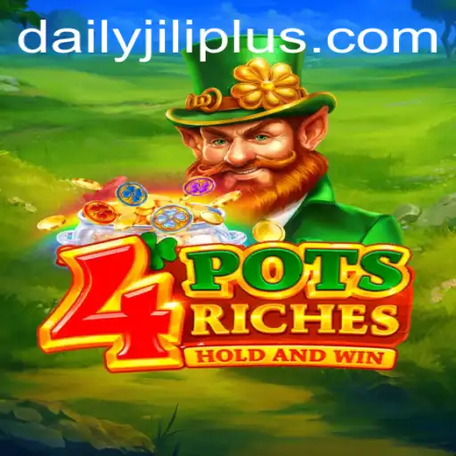 Exploring the Exciting World of 4potsriches: A Daily Jili Adventure