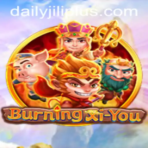 Discover the Exciting World of BurningXiYou: A Comprehensive Guide