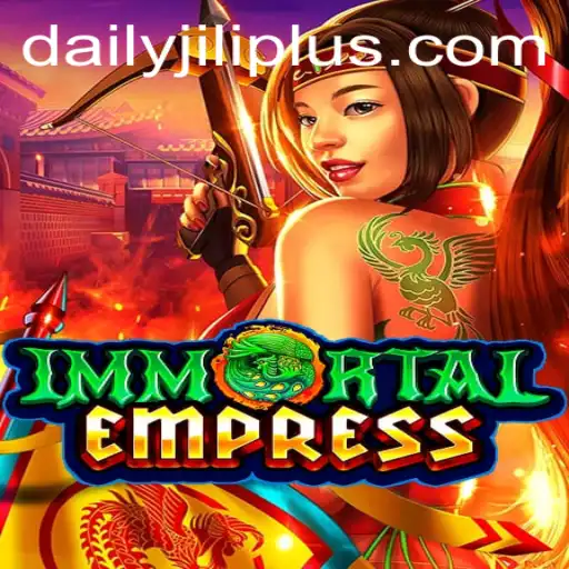 ImmortalEmpress: A Deep Dive into Daily Jili and Gameplay